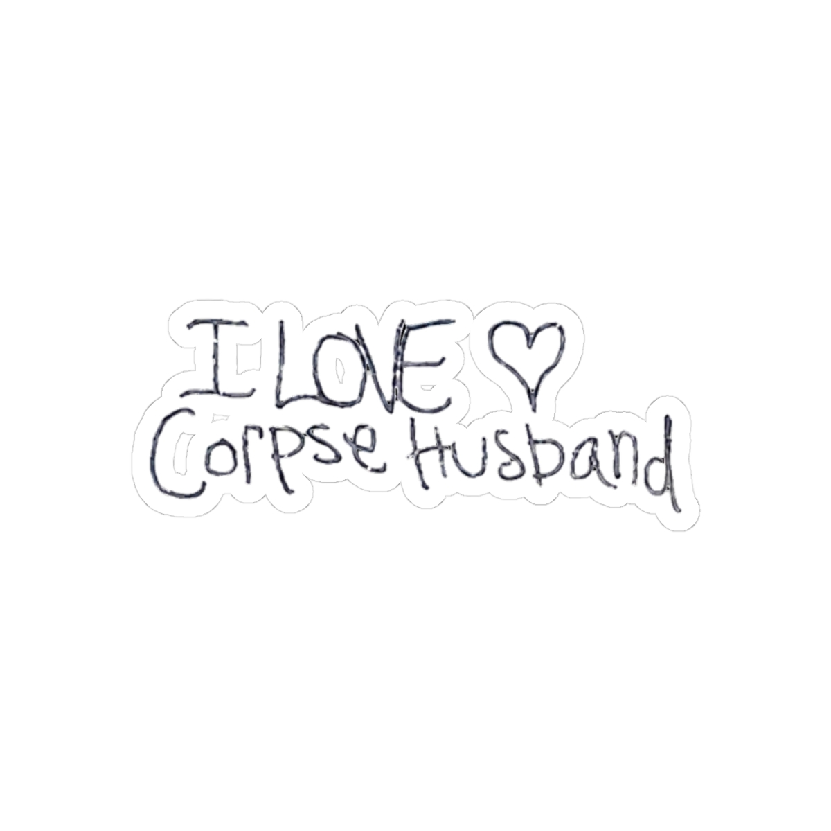 I love Corpse Husband - Official Creator merchandise