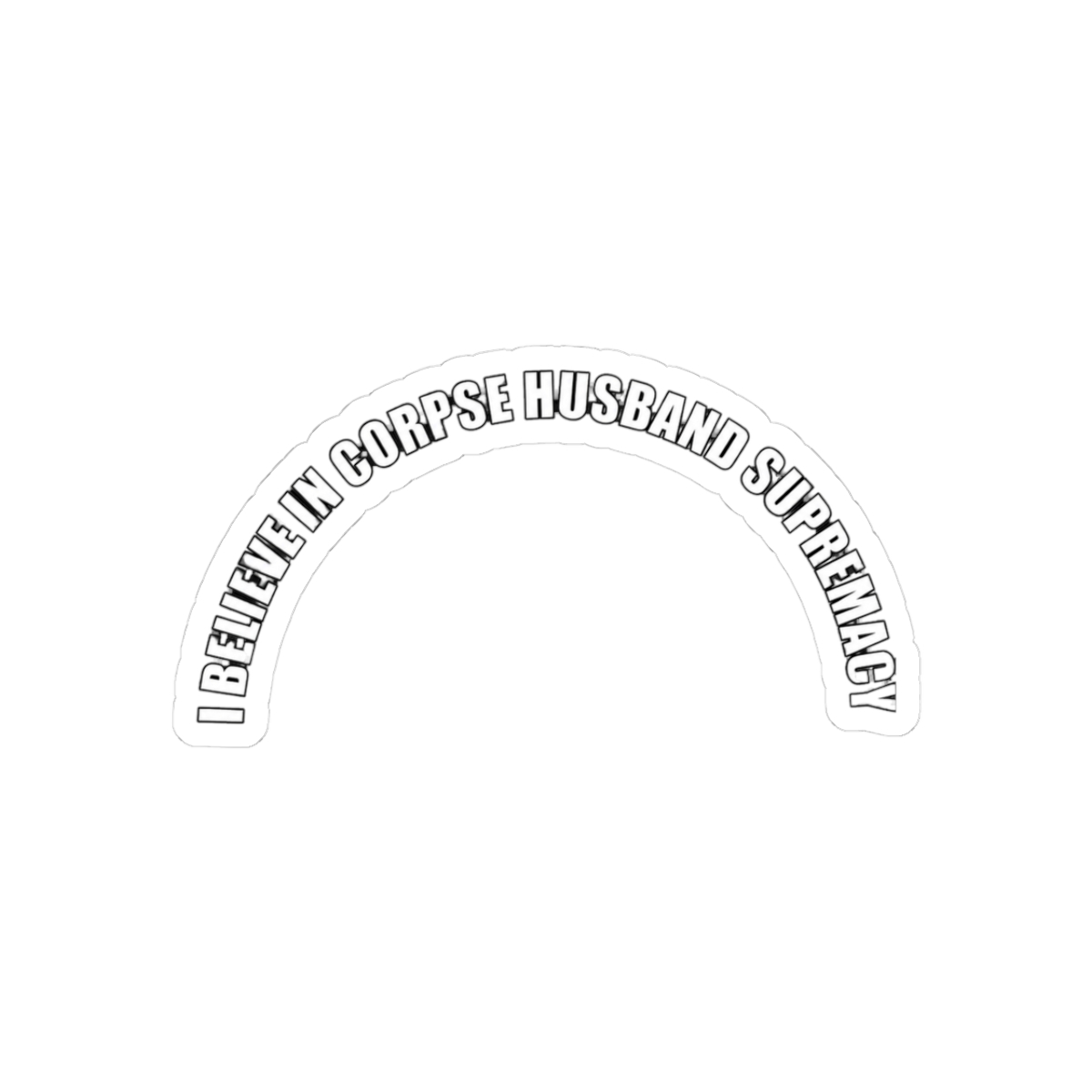 I believe in corpse husband supremacy - Official Stickers merchandise